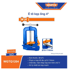 Ê TÔ KẸP ỐNG 4 INCH WADFOW WGTQ1204